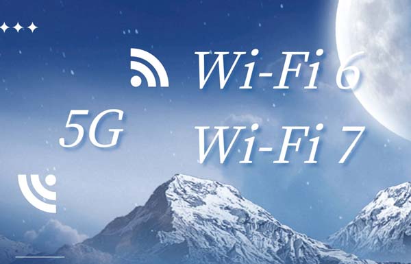 5G、Wi-Fi-6、Wi-Fi-7應(yīng)用對(duì)比